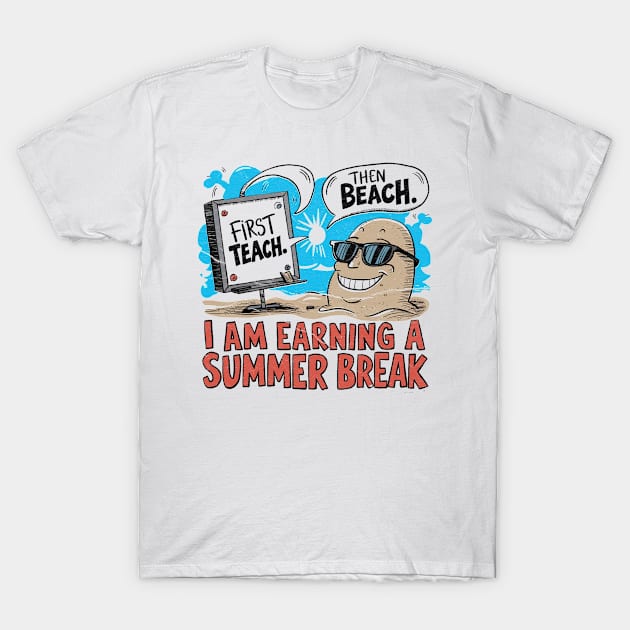 first-teach-then-beach T-Shirt by GKalArt